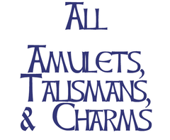 All Amulets Talismans &amp; Charms