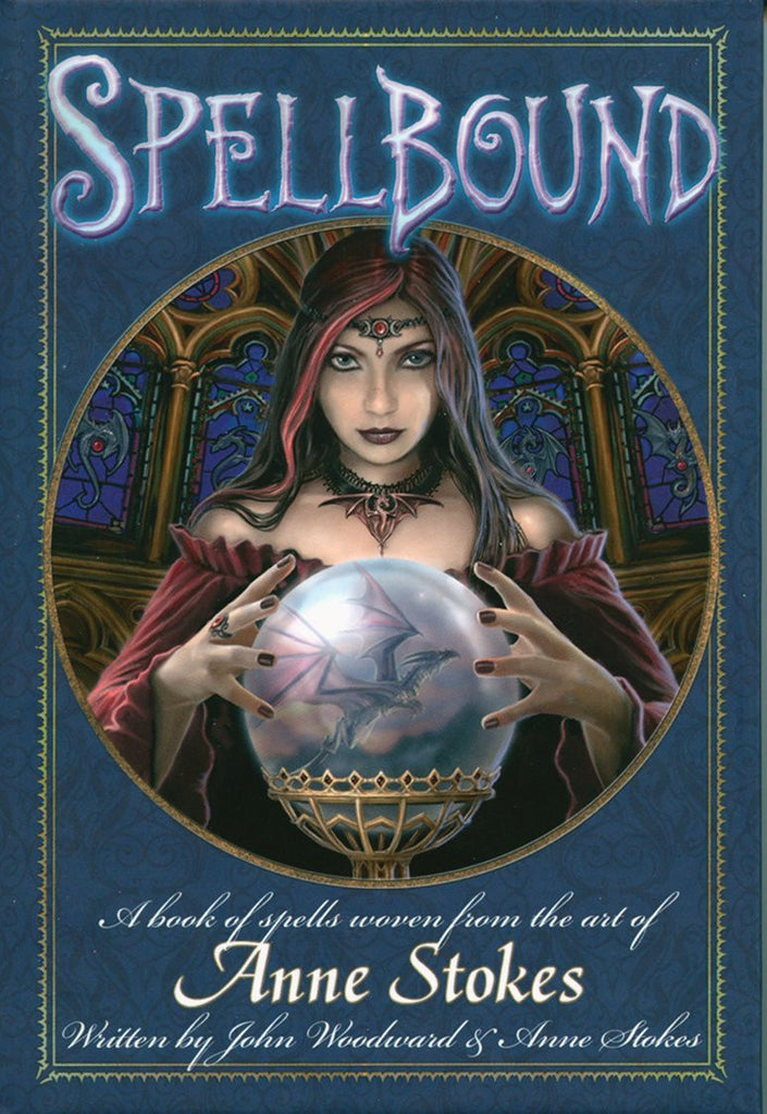SPELL-Spellbound Book from Anne Stokes and John Woodward (Books) at Enchanted Jewelry & Gifts